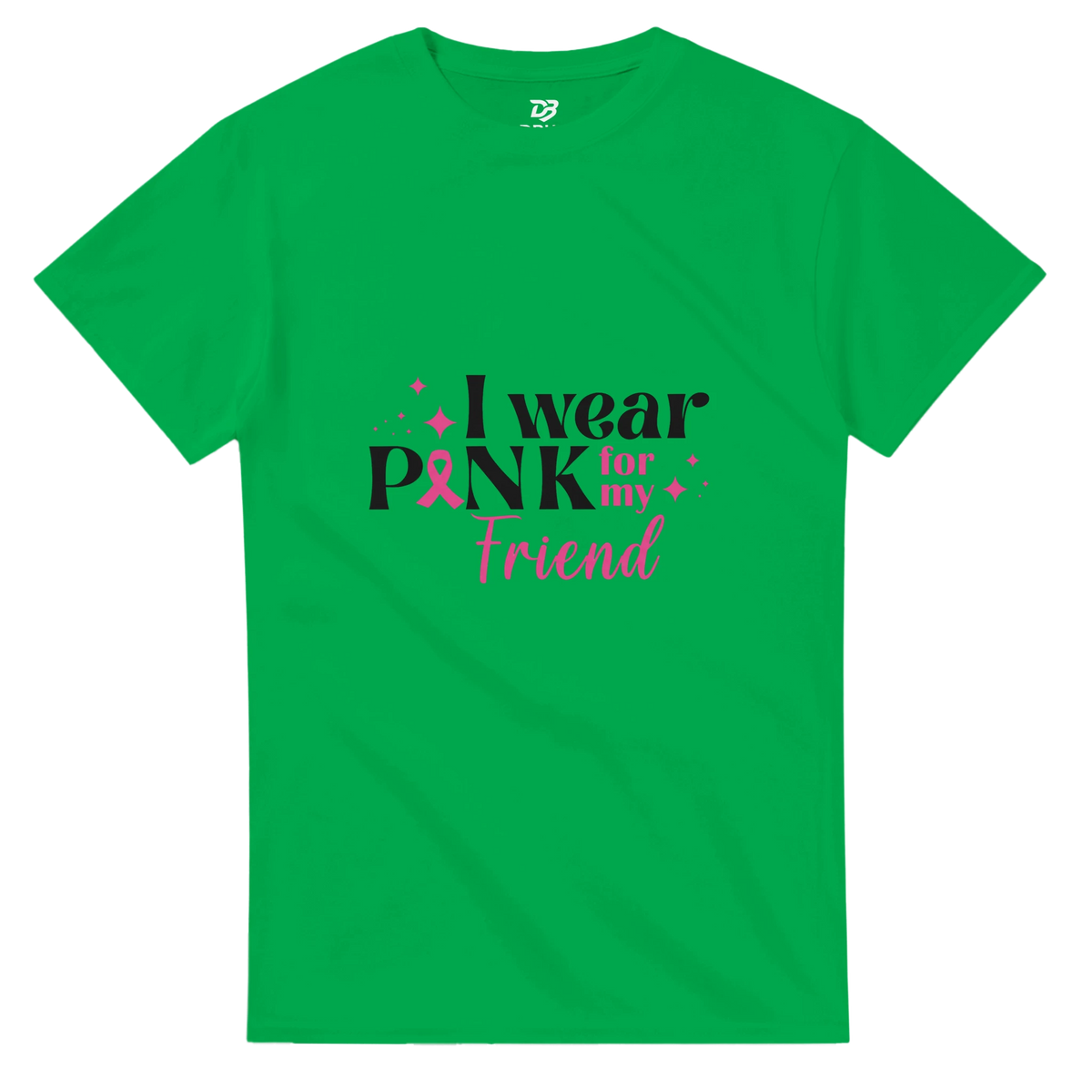 Green unisex T-shirt with “I wear Pink for my Friend” breast cancer awareness graphic