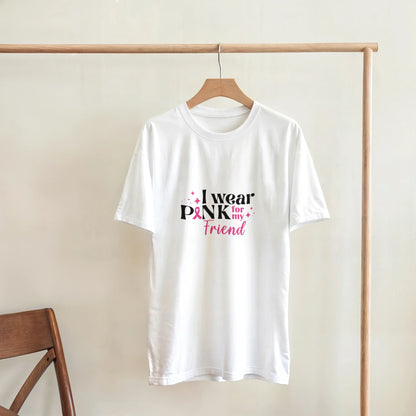 White unisex T-shirt with “I wear Pink for my Friend” breast cancer awareness graphic