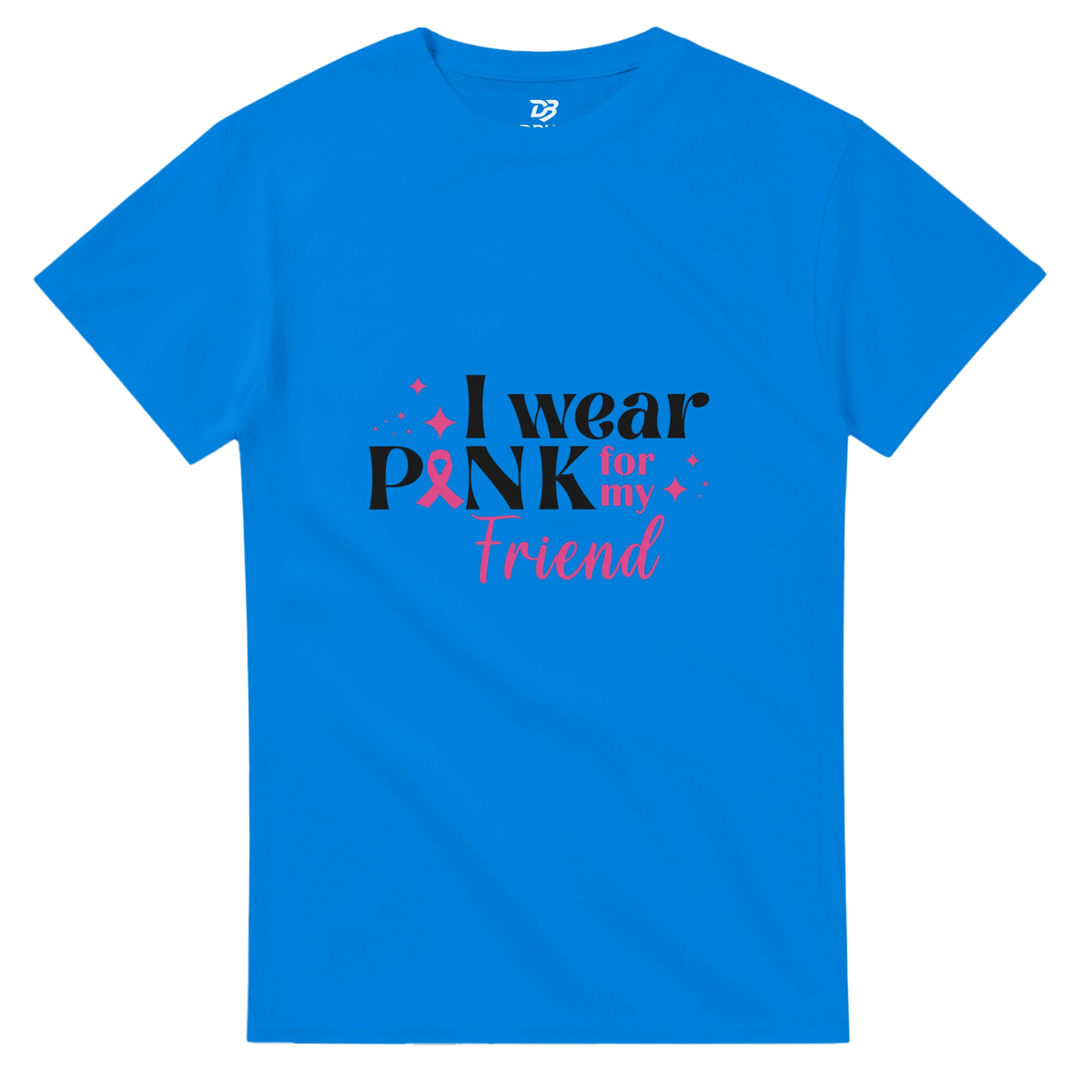 Blue unisex T-shirt with “I wear Pink for my Friend” breast cancer awareness graphic