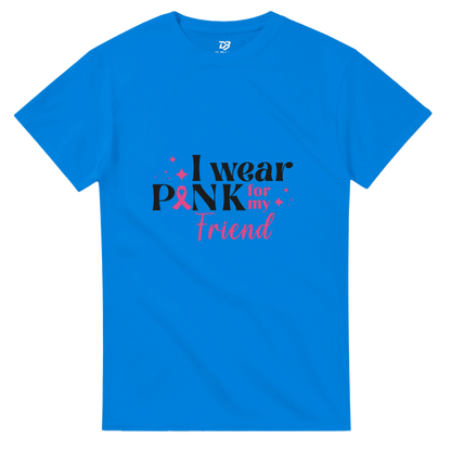 Blue unisex T-shirt with “I wear Pink for my Friend” breast cancer awareness graphic
