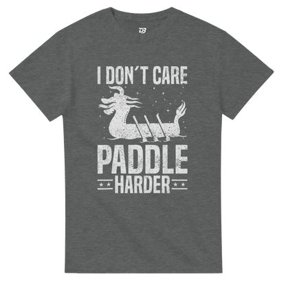 Graphite heather unisex crewneck T-shirt with white "I DON'T CARE PADDLIE HARDER" dragon boat graphic