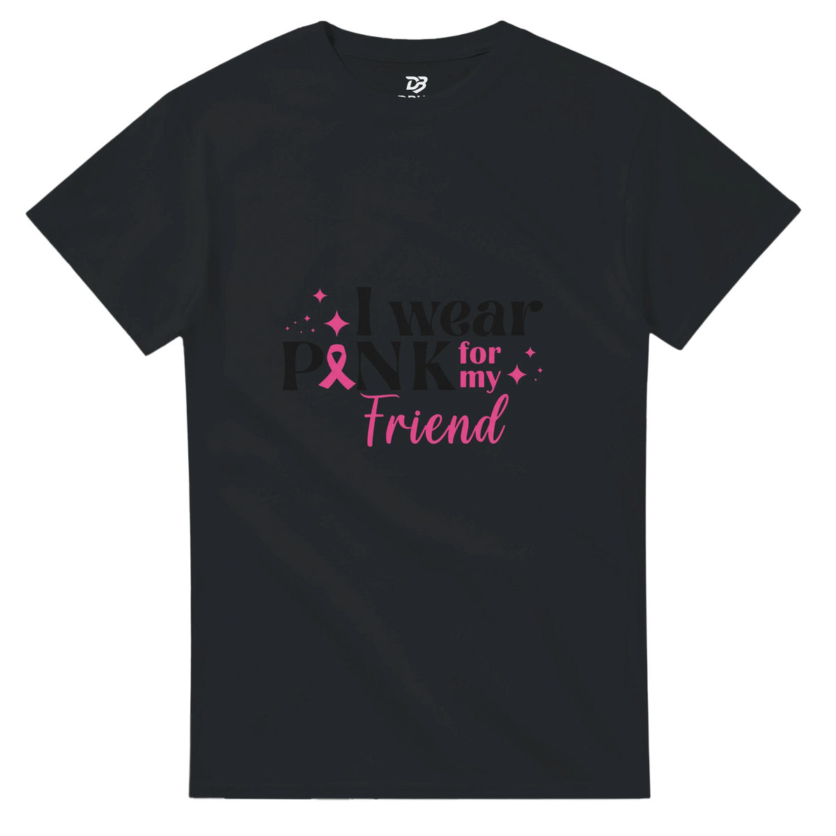 Black unisex T-shirt with “I wear Pink for my Friend” breast cancer awareness graphic