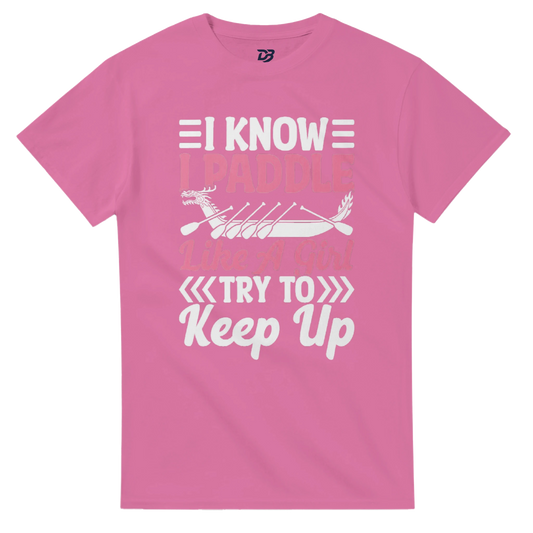 Pink women's paddle graphic tee with “I Know I Paddle”, “Try To”, and “Keep Up” text.
