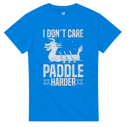 Royal blue unisex crewneck T-shirt with white "I DON'T CARE PADDLIE HARDER" dragon boat graphic